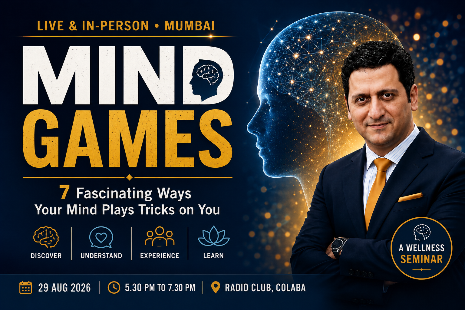 Mind Games: 7 fascinating ways your mind plays tricks on you, live and in person in Mumbai on 29 August 2026, with Dr Mehernosh J Randeria